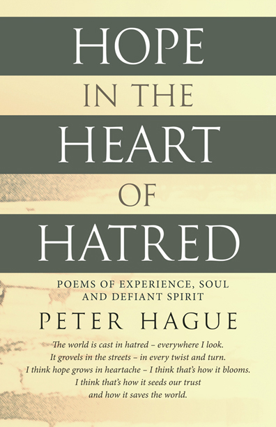 Hope in the Heart of Hatred (front cover) by Peter Hague